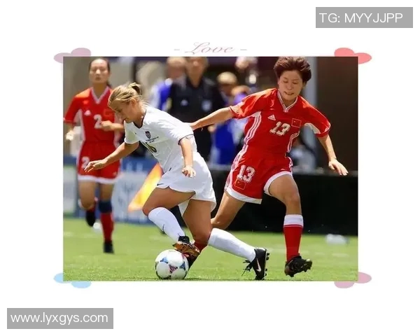 中国女足崛起之路:拼搏、奋斗与荣耀背后的故事与启示 中国女足崛起之路:拼搏、奋斗与荣耀背后的故事与启示